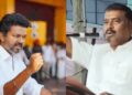 മുഖ്യമന്ത്രി വിജയ്ക്കെതിരെ പരസ്യ ഭീഷണി ; ഡിഎംകെ എംഎൽഎ മാർക്കണ്ഡേയൻ അറസ്റ്റിൽ